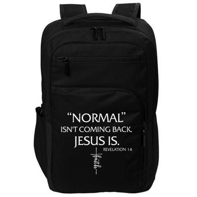Normal Isnt Coming Back Jesus Is Revelation Faith Impact Tech Backpack