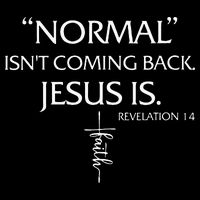 Normal Isnt Coming Back Jesus Is Revelation Faith Flat Bill Trucker Hat