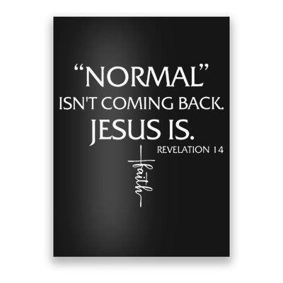 Normal Isnt Coming Back Jesus Is Revelation Faith Poster