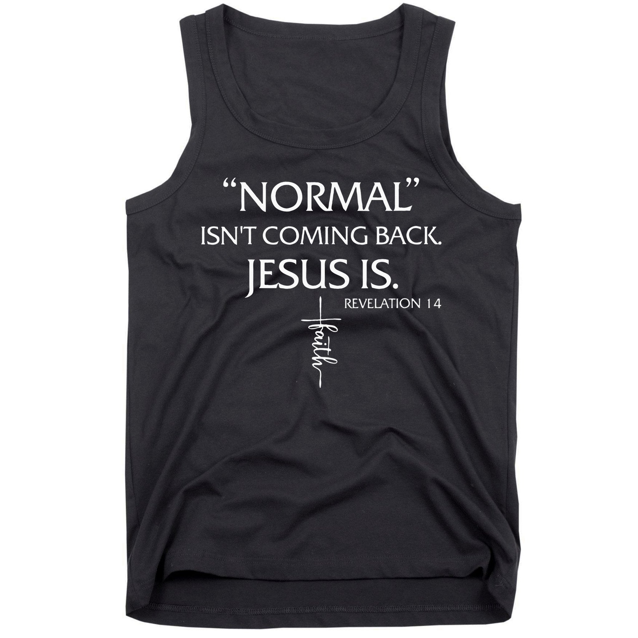 Normal Isnt Coming Back Jesus Is Revelation Faith Tank Top