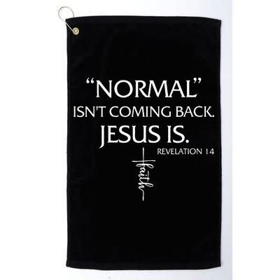 Normal Isnt Coming Back Jesus Is Revelation Faith Golf Towel