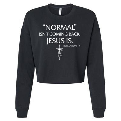 Normal Isnt Coming Back Jesus Is Revelation Faith Cropped Pullover Crew