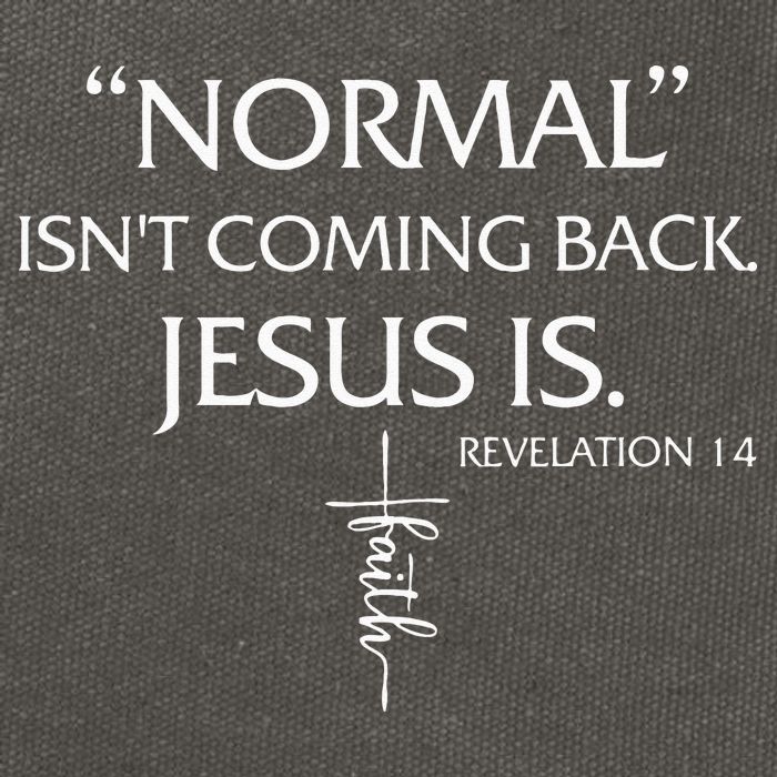 Normal Isnt Coming Back Jesus Is Revelation Faith Cotton Canvas Backpack