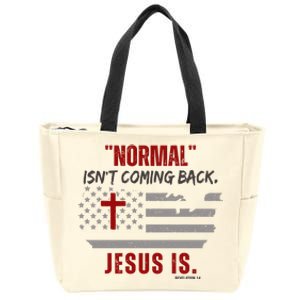 Normal Isnt Coming Back Jesus Is American Flag Cross Zip Tote Bag