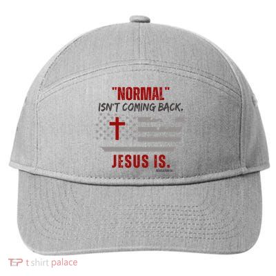 Normal Isnt Coming Back Jesus Is American Flag Cross 7-Panel Snapback Hat