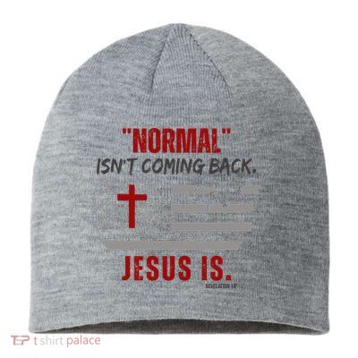 Normal Isnt Coming Back Jesus Is American Flag Cross Sustainable Beanie