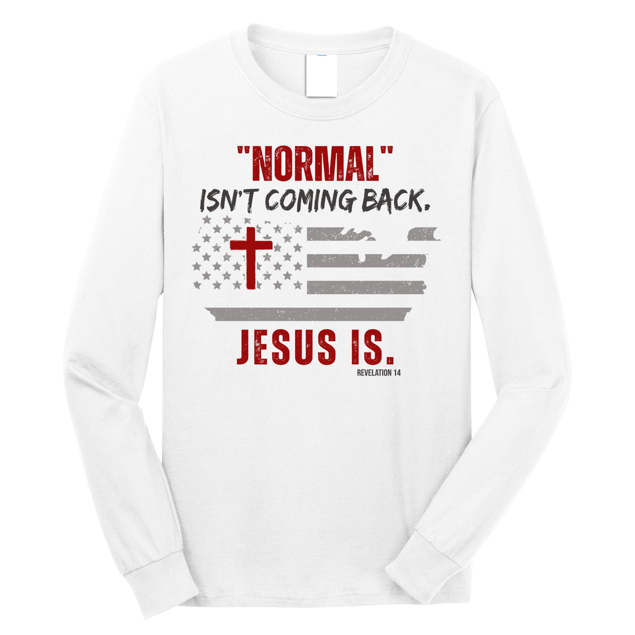 Normal Isnt Coming Back Jesus Is American Flag Cross Long Sleeve Shirt