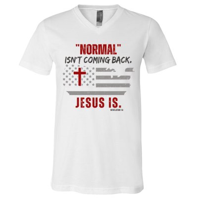 Normal Isnt Coming Back Jesus Is American Flag Cross V-Neck T-Shirt