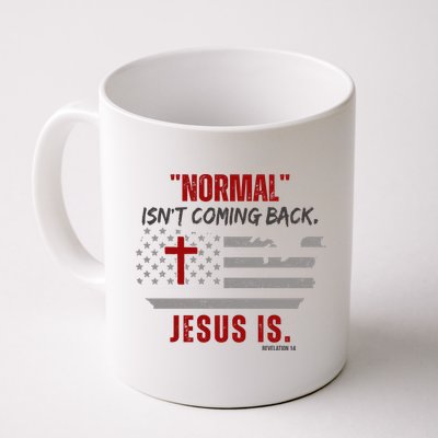 Normal Isnt Coming Back Jesus Is American Flag Cross Mug