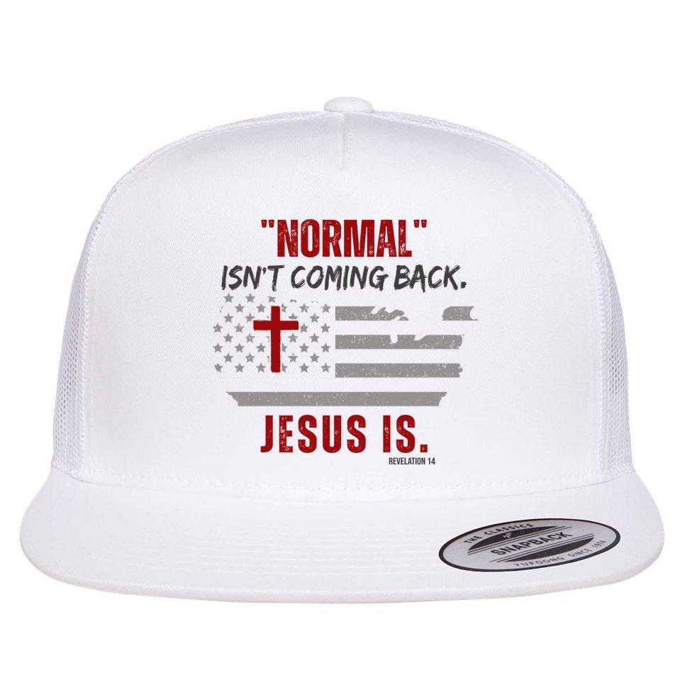 Normal Isnt Coming Back Jesus Is American Flag Cross Flat Bill Trucker Hat