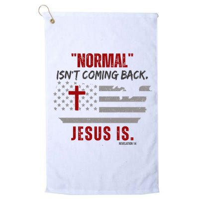 Normal Isnt Coming Back Jesus Is American Flag Cross Golf Towel