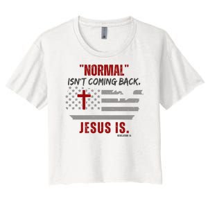 Normal Isnt Coming Back Jesus Is American Flag Cross Women's Crop Top Tee