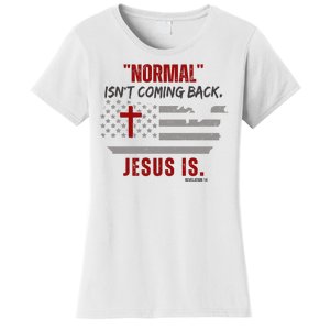 Normal Isnt Coming Back Jesus Is American Flag Cross Women's T-Shirt