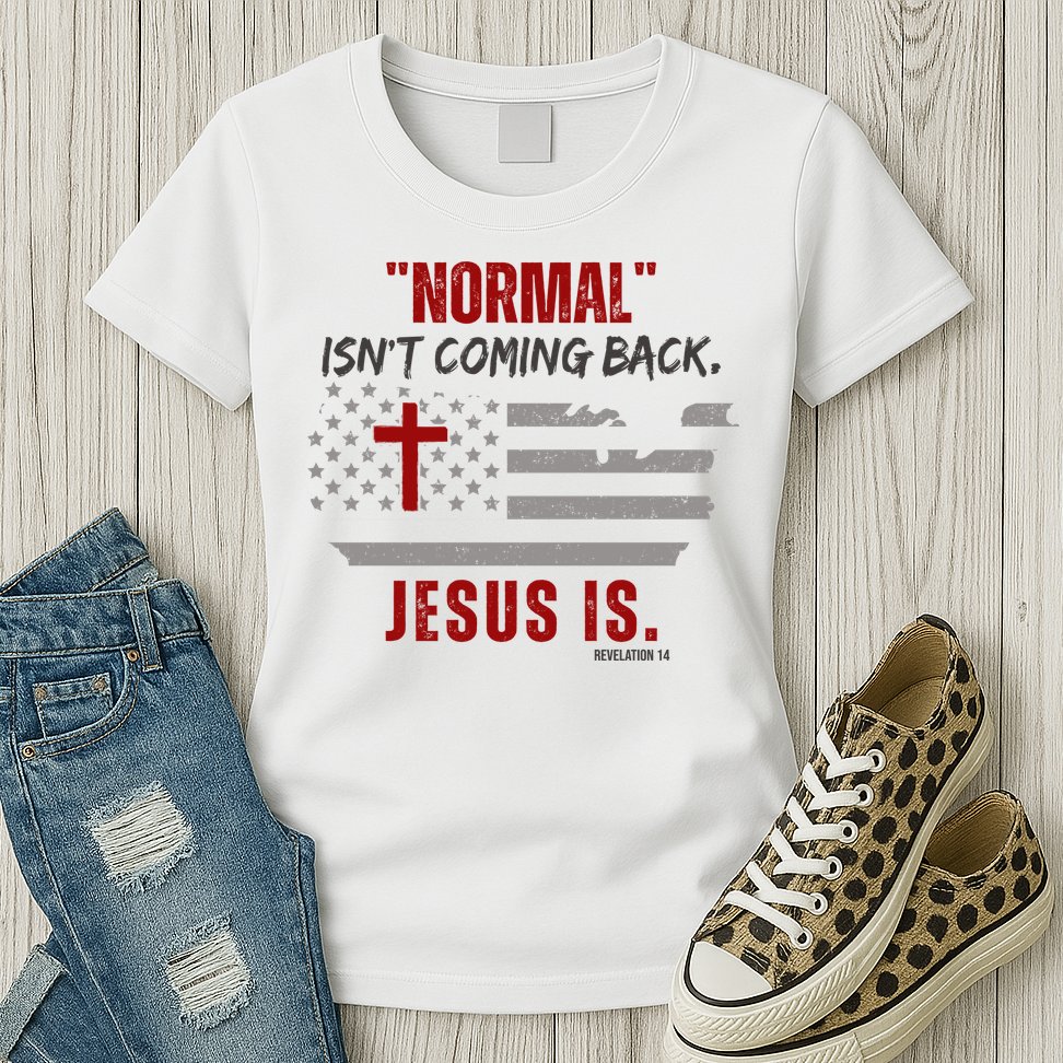 Normal Isnt Coming Back Jesus Is American Flag Cross Womens T-Shirt