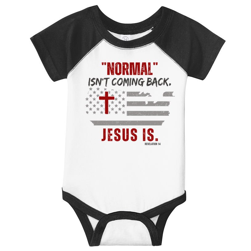 Normal Isnt Coming Back Jesus Is American Flag Cross Infant Baby Jersey Bodysuit