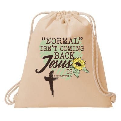 Normal Isnt Coming Back Jesus Is Drawstring Bag