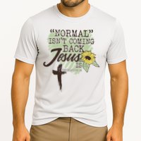 Normal Isnt Coming Back Jesus Is Cooling Performance Crew T-Shirt
