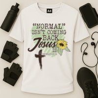 Normal Isnt Coming Back Jesus Is Cooling Performance Crew T-Shirt