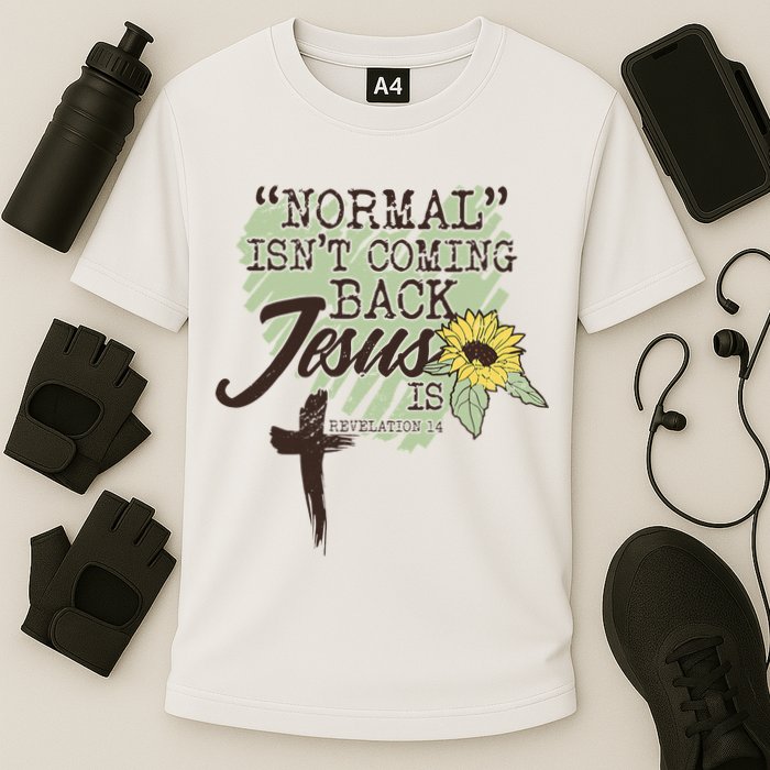 Normal Isnt Coming Back Jesus Is Cooling Performance Crew T-Shirt