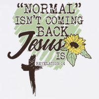 Normal Isnt Coming Back Jesus Is Bucket Hat
