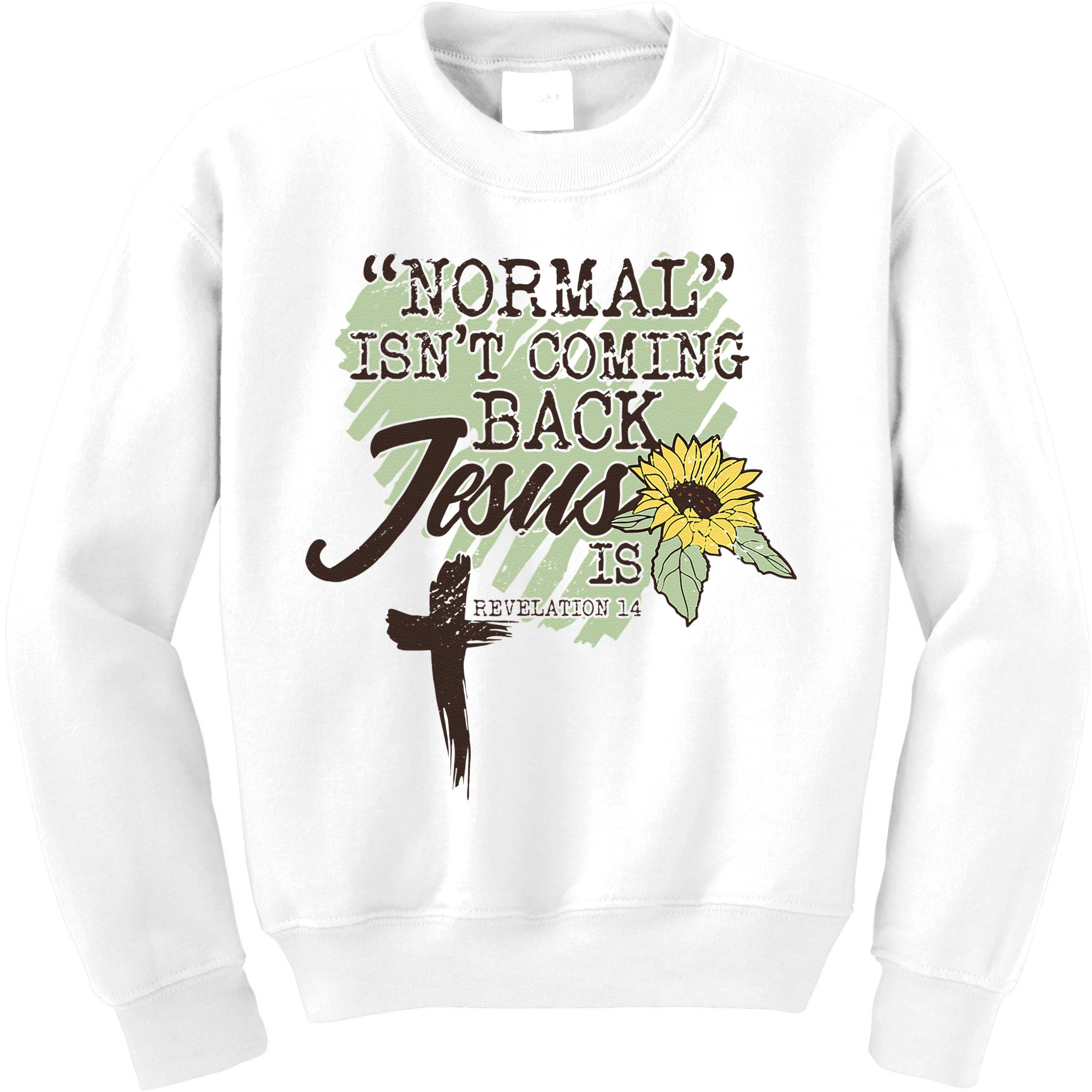 Normal Isnt Coming Back Jesus Is Kids Sweatshirt