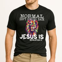 Normal Isnt Coming Back Jesus Is Cooling Performance Crew T-Shirt