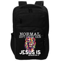 Normal Isnt Coming Back Jesus Is Impact Tech Backpack