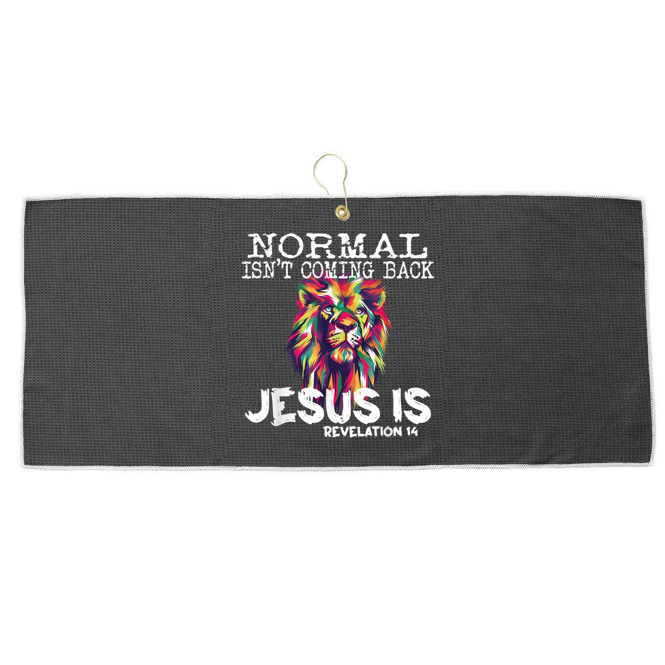 Normal Isnt Coming Back Jesus Is Large Microfiber Waffle Golf Towel