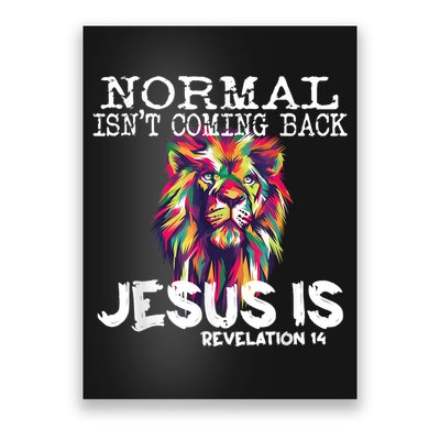 Normal Isnt Coming Back Jesus Is Poster
