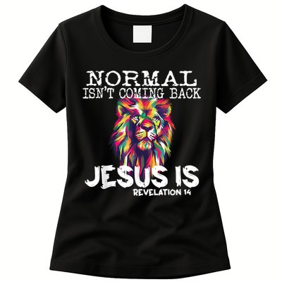 Normal Isnt Coming Back Jesus Is Womens T-Shirt