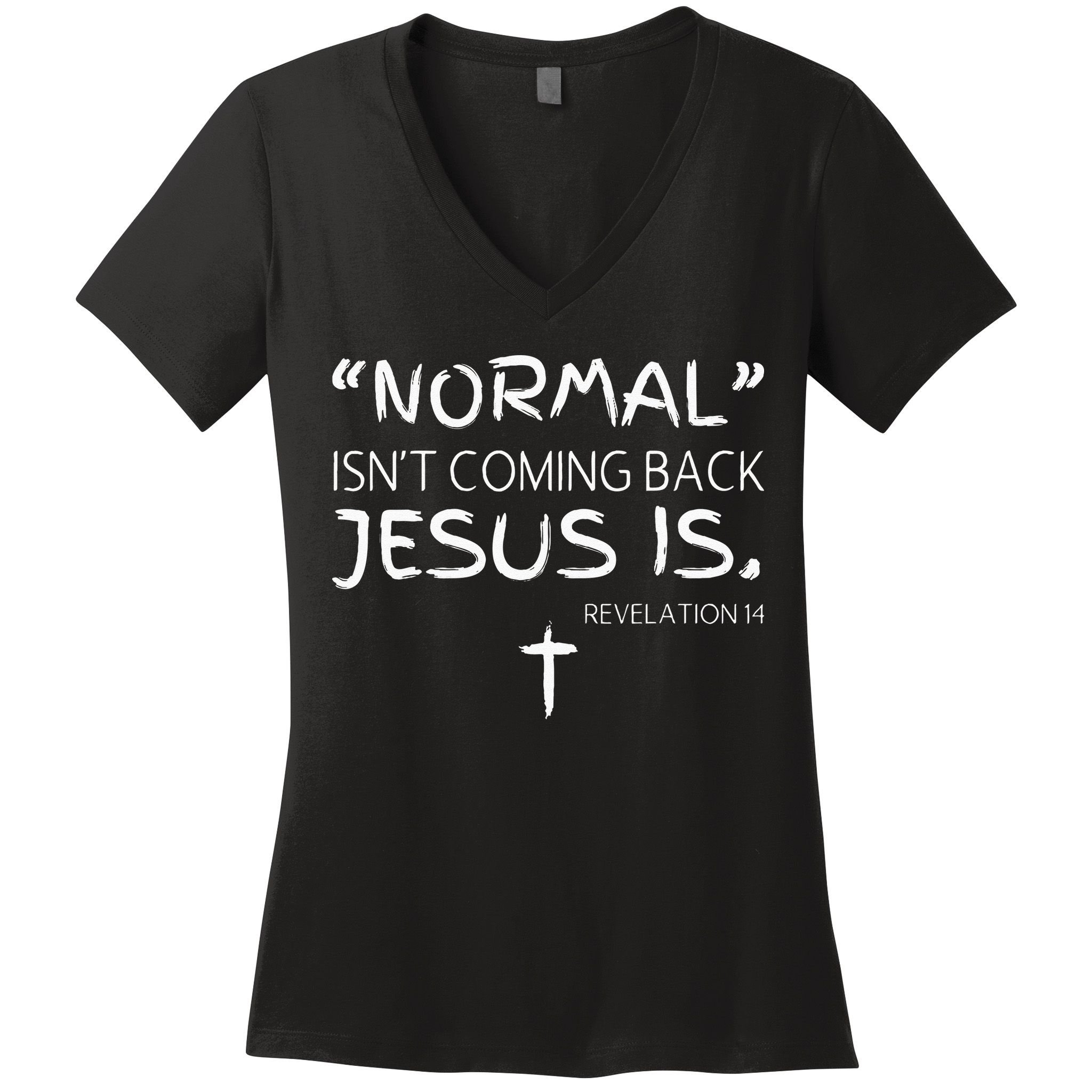 Normal Isnt Coming Back Jesus Is Women's V-Neck T-Shirt