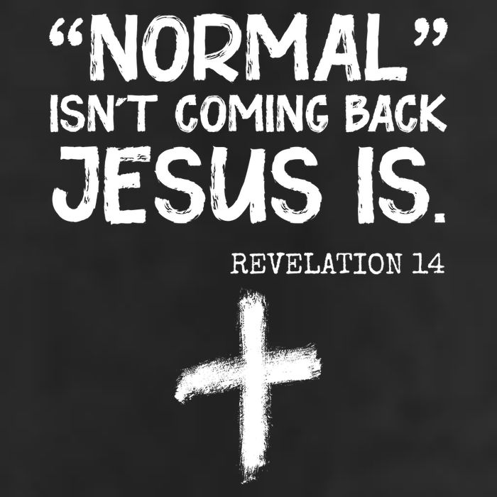 Normal Isn't Coming Back Jesus Is Revelation 14 Cool Comfort Performance Bucket Hat