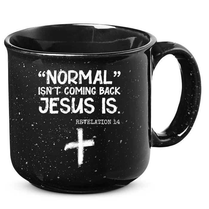 Normal Isn't Coming Back Jesus Is Revelation 14 15oz Campfire Ceramic Mug