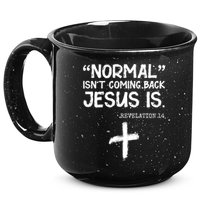Normal Isn't Coming Back Jesus Is Revelation 14 15oz Campfire Ceramic Mug