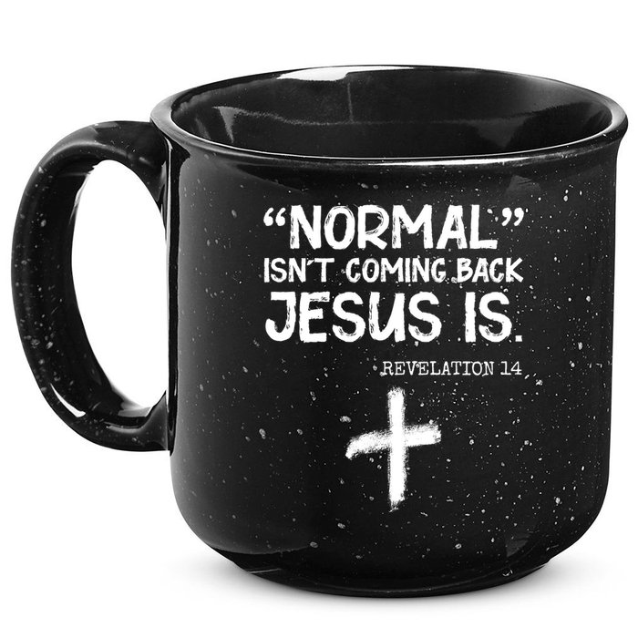 Normal Isn't Coming Back Jesus Is Revelation 14 15oz Campfire Ceramic Mug