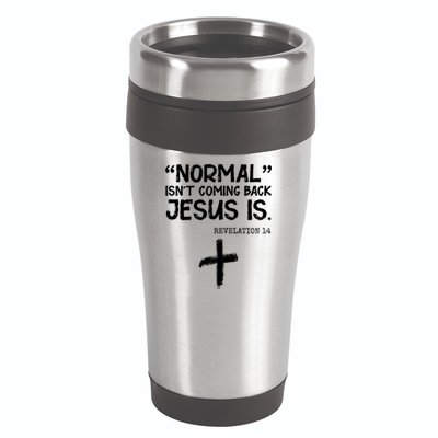 Normal Isn't Coming Back Jesus Is Revelation 14 16oz Travel Tumbler