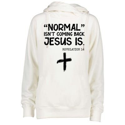 Normal Isn't Coming Back Jesus Is Revelation 14 Womens Funnel Neck Pullover Hood