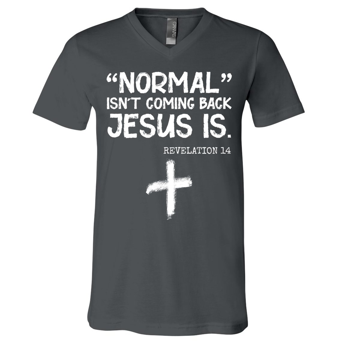 Normal Isn't Coming Back Jesus Is Revelation 14 V-Neck T-Shirt