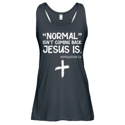 Normal Isn't Coming Back Jesus Is Revelation 14 Ladies Essential Flowy Tank