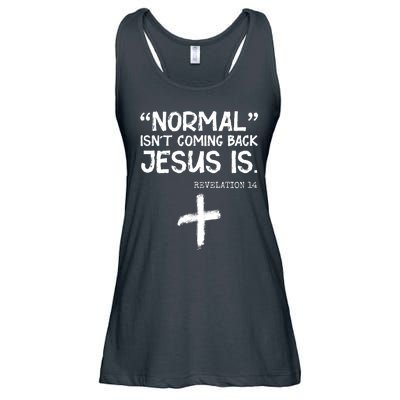 Normal Isn't Coming Back Jesus Is Revelation 14 Ladies Essential Flowy Tank