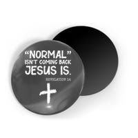 Normal Isn't Coming Back Jesus Is Revelation 14 Magnet