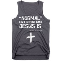 Normal Isn't Coming Back Jesus Is Revelation 14 Tank Top