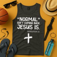 Normal Isn't Coming Back Jesus Is Revelation 14 Tank Top