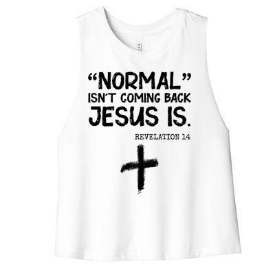 Normal Isn't Coming Back Jesus Is Revelation 14 Women's Racerback Cropped Tank