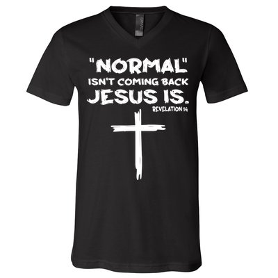 Normal Isnt Coming Back Jesus Is V-Neck T-Shirt