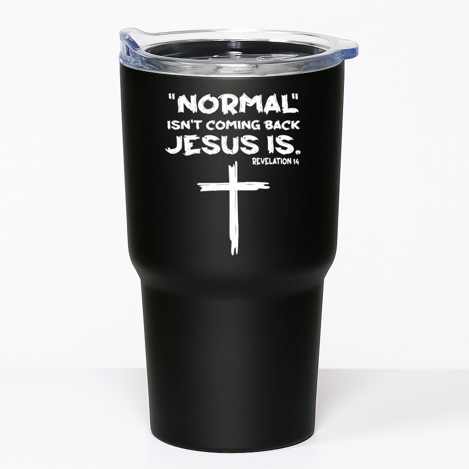 Normal Isnt Coming Back Jesus Is Tumbler