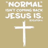 Normal Isnt Coming Back Jesus Is Magnet