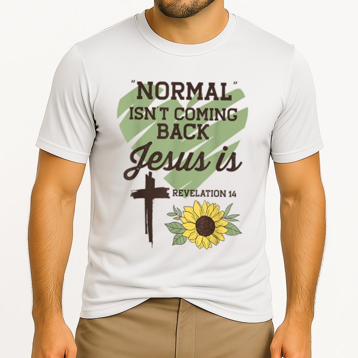 Normal Isnt Coming Back Jesus Is Christian Cooling Performance Crew T-Shirt