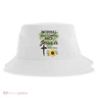 Normal Isnt Coming Back Jesus Is Christian Sustainable Bucket Hat