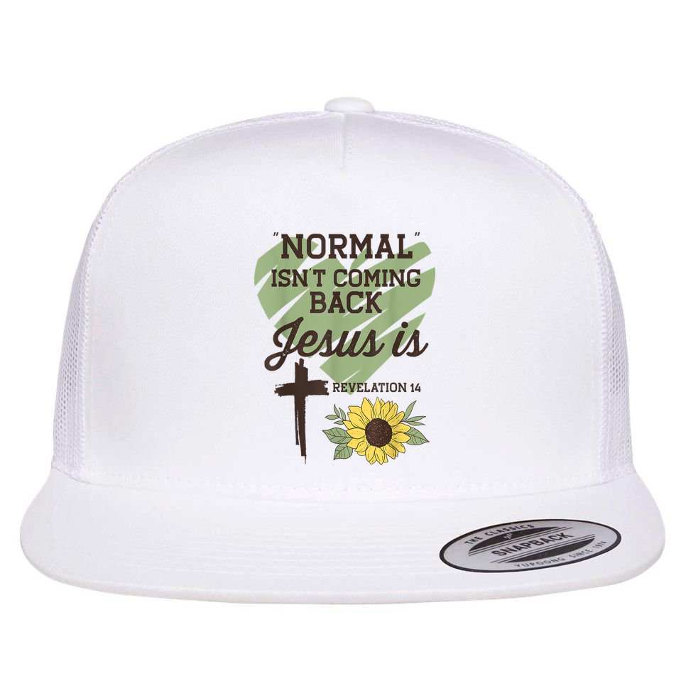 Normal Isnt Coming Back Jesus Is Christian Flat Bill Trucker Hat